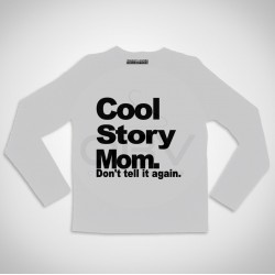 Long Sleeve T-shirt  "Cool Story Mom"