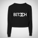 Crop Sweat "Bitch"