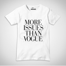 T-Shirt "More Issues Than Vogue"