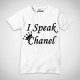 T-Shirt "I Speak Chanel"