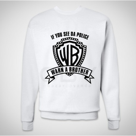 Sweatshirt "Warn a Brother"