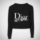 Crop Sweat "Dior Not War"