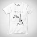T-Shirt "I Rather Be In Paris"